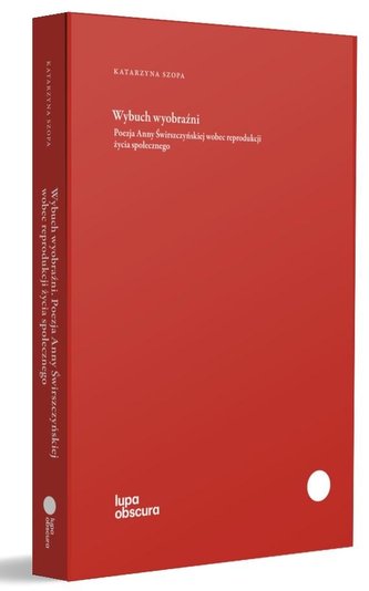 Wybuch wyobraźni. Poezja Anny Świrszczyńskiej... Wybuch wyobraźni. Poezja Anny Świrszczyńskiej...