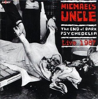 The End of Dark Psychedelia / Live 1987 The End of Dark Psychedelia / Live 1987