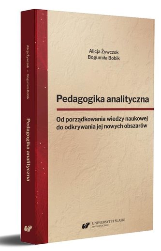 Pedagogika analityczna. Od porządkowania wiedzy.. Pedagogika analityczna. Od porządkowania wiedzy..