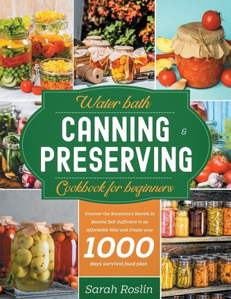 Water Bath Canning & Preserving Cookbook for Beginners