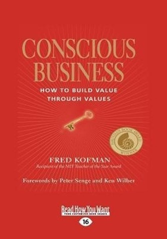 Conscious Business: How to Build Value Through Values