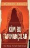Kim Bu Tapinakcilar