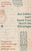 Aus Indien nach Santa Cruz durch die Ethnologie