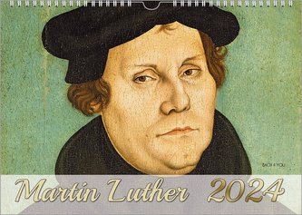 Der Luther-Kalender 2024, DIN A4 - Porträts, Leben, Denkmäler ... Ölgemälde, Holzstiche, Fotografien