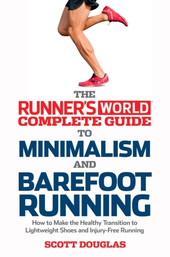 Complete Guide to Minimalism and Barefoot Running