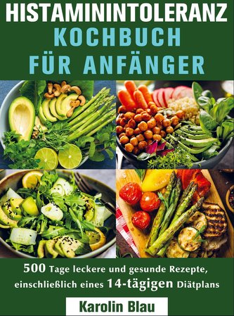 Histaminintoleranz Kochbuch Für Anfänger