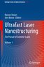 Ultrafast Laser Nanostructuring