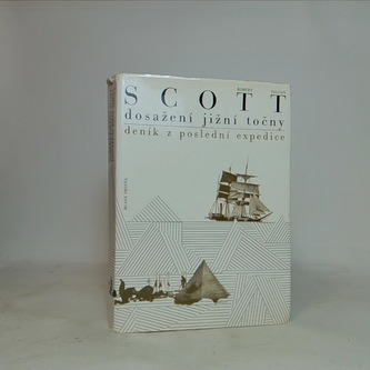 Dosažení jižní točny - deník z poslední expedice