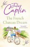 The French Chateau Dream (Romantic Escapes, Book 10)