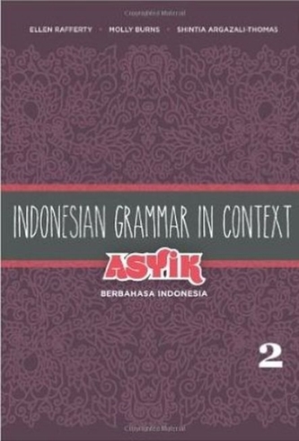 Indonesian Grammar in Context: Asyik Berbahasa Indonesia