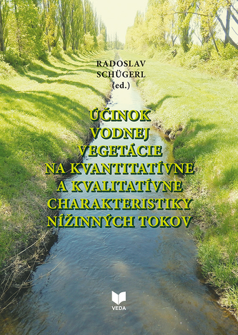Účinok vodnej vegetácie na kvantitatívne a kvalitatívne charakteristiky nížinných tokov