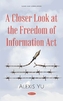 A Closer Look at the Freedom of Information Act