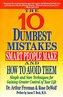 10 Dumbest Mistakes Smart People Make and How to Avoid Them: Simple and Sure Techniques for Gaining Greater Control of Your Life