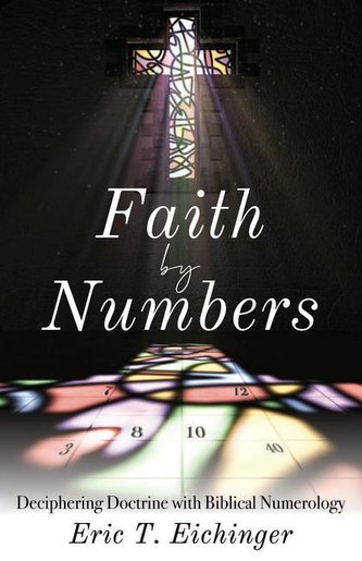 Faith by Numbers: Deciphering Doctrine with Biblical Numerology