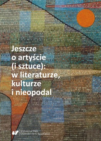 Jeszcze o artyście (i sztuce): w literaturze... Jeszcze o artyście (i sztuce): w literaturze...