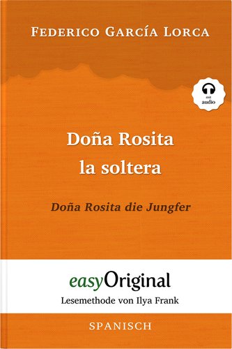 Doña Rosita la soltera / Doña Rosita die Jungfer (Buch + Audio-CD) - Lesemethode von Ilya Frank - Zweisprachige Ausgabe Spanisch