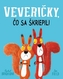 Veveričky, čo sa škriepili