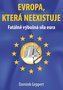 Evropa, která neexistuje - Fatálně výbušná síla eura