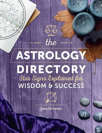 The Astrology Directory: Star Signs Explained for Wisdom & Success