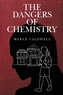 The Dangers of Chemistry