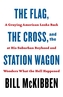 The Flag, the Cross, and the Station Wagon