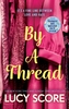 By a Thread: the must-read workplace romantic comedy from the bestselling author of Things We Never Got Over