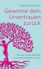 Gewinne dein Urvertrauen zurück
