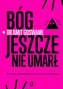 Bóg jeszcze nie umarł