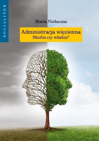 Administracja więzienna. Służba czy władza?