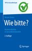 Wie bitte? -  Kommunikation in Gesundheitsberufen