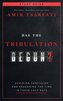 Has the Tribulation Begun? Study Guide: Avoiding Confusion and Redeeming the Time in These Last Days