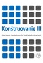 Konštruovanie III