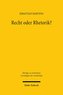 Recht oder Rhetorik?