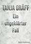 Tanja Gräff - Ein ungeklärter Fall