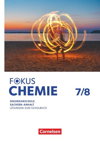 Fokus Chemie -7./8. Schuljahr. Mittlere Schulformen - Sachsen-Anhalt - Lösungen zum Schulbuch