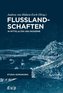 Flusslandschaften