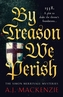 By Treason We Perish