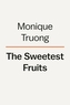The Sweetest Fruits