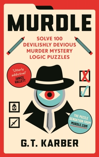 Murdle: 1 Sunday Times Bestseller: Solve 100 Devilishly Devious Murder Mystery Logic Puzzles