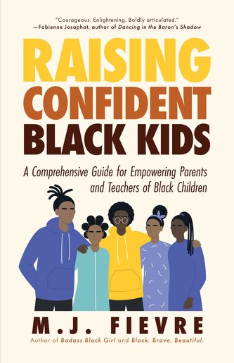 Raising Confident Black Kids: A Comprehensive Guide for Empowering Parents and Teachers of Black Children (Teaching Resource, Gi