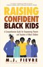 Raising Confident Black Kids: A Comprehensive Guide for Empowering Parents and Teachers of Black Children (Teaching Resource, Gi