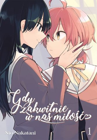 Gdy zakwitnie w nas miłość. Tom 1 Gdy zakwitnie w nas miłość. Tom 1