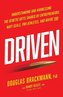 Driven: Understanding and Harnessing the Genetic Gifts Shared by Entrepreneurs, Navy SEALs, Pro Athletes, and Maybe YOU