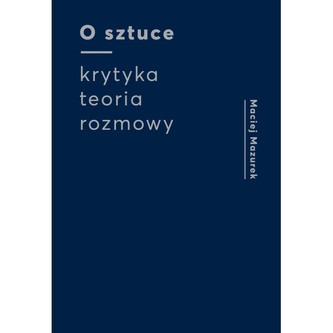 O sztuce Krytyka Teoria Rozmowy
