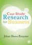 Case Study Research for Business