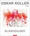 Oskar Koller - Blumenzauber Kalender 2024