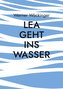 Lea geht ins Wasser