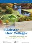 »Liebster Herr College«