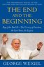 The End and the Beginning: Pope John Paul II--The Victory of Freedom, the Last Years, the Legacy