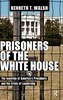 Prisoners of the White House